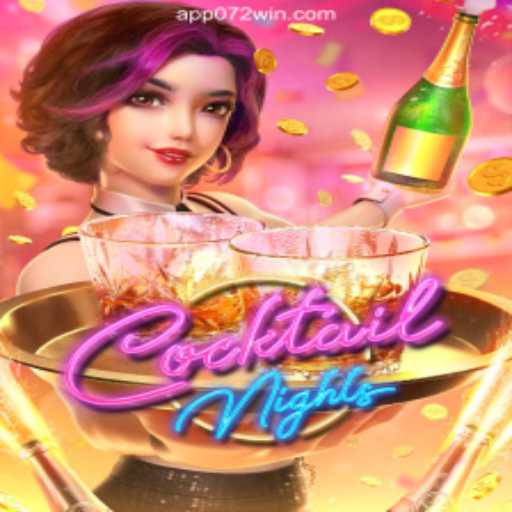 Discover the Thrilling World of 'CocktailNights' on the 072win.COM Platform